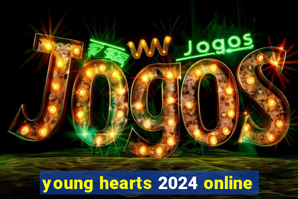 young hearts 2024 online